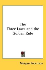 Cover of: The Three Laws and the Golden Rule by Robertson, Morgan