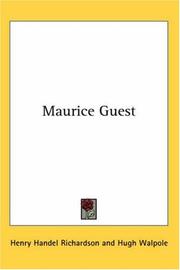 Cover of: Maurice Guest by Ethel Florence Lindesay Richardson, Ethel Florence Lindesay Richardson