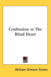 Cover of: Confession or The Blind Heart by William Gilmore Simms