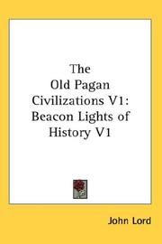 Cover of: The Old Pagan Civilizations V1: Beacon Lights of History V1