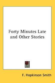 Cover of: Forty Minutes Late and Other Stories by Francis Hopkinson Smith