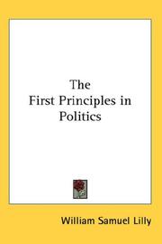 Cover of: The First Principles in Politics | William Samuel Lilly