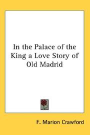 Cover of: In the Palace of the King a Love Story of Old Madrid by Francis Marion Crawford