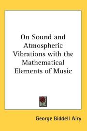 Cover of: On Sound and Atmospheric Vibrations with the Mathematical Elements of Music