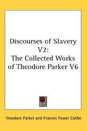Cover of: Discourses of Slavery V2: The Collected Works of Theodore Parker V6