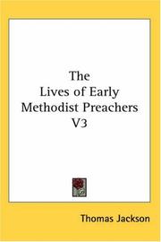 Cover of: The Lives of Early Methodist Preachers V3 by Thomas Jackson