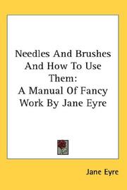 Cover of: Needles And Brushes And How To Use Them by Jane Eyre