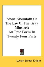 Cover of: Stone Mountain Or The Lay Of The Gray Minstrel by Lucian Lamar Knight