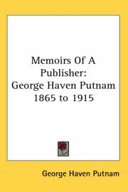 Cover of: Memoirs Of A Publisher: George Haven Putnam 1865 to 1915