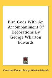 Cover of: Bird Gods With An Accompaniment Of Decorations By George Wharton Edwards by Charles de Kay