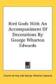 Cover of: Bird Gods With An Accompaniment Of Decorations By George Wharton Edwards by Charles De Kay, Charles De Kay