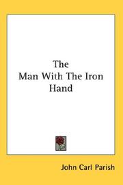 Cover of: The Man With The Iron Hand by John Carl Parish