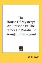 Cover of: The House Of Mystery by Will Irwin, Will Irwin