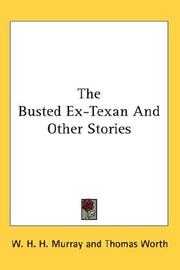 Cover of: The Busted Ex-Texan And Other Stories by William Henry Harrison Murray