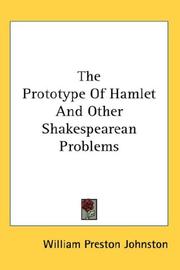 Cover of: The Prototype Of Hamlet And Other Shakespearean Problems by William Preston Johnston