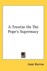 Cover of: A Treatise On The Pope's Supremacy by Isaac Barrow