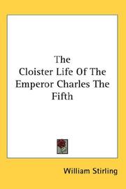 Cover of: The Cloister Life Of The Emperor Charles The Fifth by William Stirling