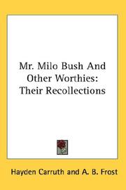 Cover of: Mr. Milo Bush And Other Worthies: Their Recollections