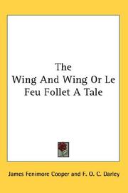 Cover of: The Wing And Wing Or Le Feu Follet A Tale by James Fenimore Cooper