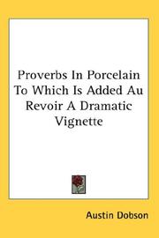 Cover of: Proverbs In Porcelain To Which Is Added Au Revoir A Dramatic Vignette