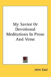 Cover of: My Savior Or Devotional Meditations In Prose And Verse