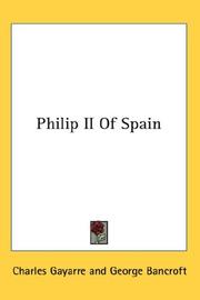 Cover of: Philip II Of Spain by Gayarré, Charles