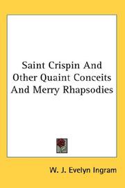 Cover of: Saint Crispin And Other Quaint Conceits And Merry Rhapsodies by W. J. Evelyn Ingram