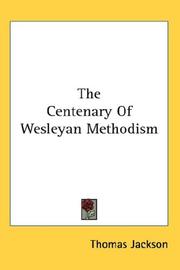 Cover of: The Centenary Of Wesleyan Methodism