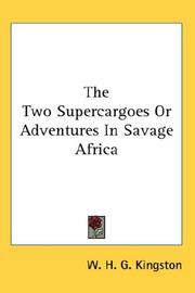 Cover of: The Two Supercargoes Or Adventures In Savage Africa by W. H. G. Kingston