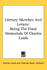 Cover of: Literary Sketches And Letters: Being The Final Memorials Of Charles Lamb