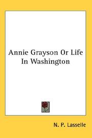 Cover of: Annie Grayson Or Life In Washington