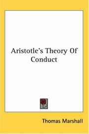 Cover of: Aristotle's Theory Of Conduct by Thomas Marshall, Thomas Marshall