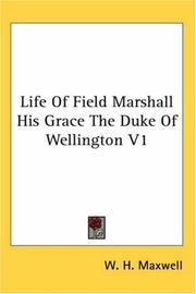 Cover of: Life Of Field Marshall His Grace The Duke Of Wellington V1