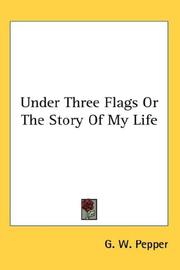 Cover of: Under Three Flags Or The Story Of My Life