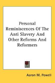 Cover of: Personal Reminiscences Of The Anti Slavery And Other Reforms And Reformers by Aaron M. Powell