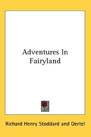 Cover of: Adventures In Fairyland by Richard Henry Stoddard