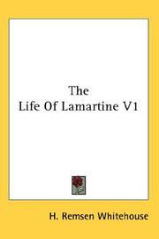 Cover of: The Life Of Lamartine V1 by H. Remsen Whitehouse