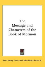 Cover of: The Message and Characters of the Book of Mormon by John Henry Evans, John Henry Evans