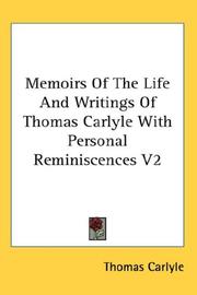 Cover of: Memoirs Of The Life And Writings Of Thomas Carlyle With Personal Reminiscences V2 | Thomas Carlyle