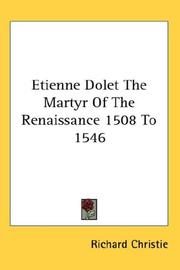 Cover of: Etienne Dolet The Martyr Of The Renaissance 1508 To 1546 by Richard Christie