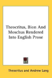 Cover of: Theocritus, Bion And Moschus Rendered Into English Prose by Theocritus