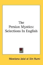 Cover of: The Persian Mystics by Rumi (Jalāl ad-Dīn Muḥammad Balkhī)