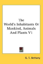Cover of: The World's Inhabitants Or Mankind, Animals And Plants V1