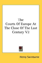 Cover of: The Courts Of Europe At The Close Of The Last Century V2