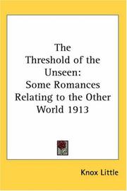 Cover of: The Threshold of the Unseen: Some Romances Relating to the Other World 1913