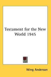Cover of: Testament for the New World 1945 | Wing Anderson