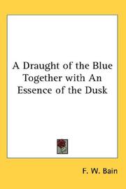 Cover of: A Draught of the Blue Together with An Essence of the Dusk