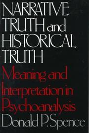 Narrative truth and historical truth by Donald P. Spence