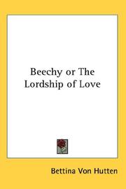 Cover of: Beechy or The Lordship of Love | Bettina Von Hutten