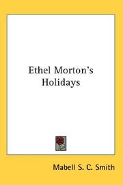 Cover of: Ethel Morton's Holidays by Mabell S. C. Smith